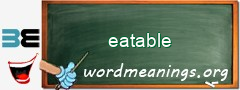 WordMeaning blackboard for eatable